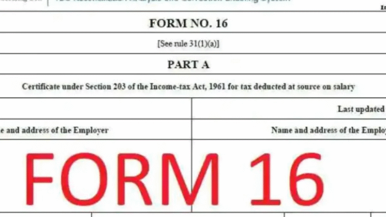 Don’t File Without It: Why Form 16 is Crucial for Your ITR