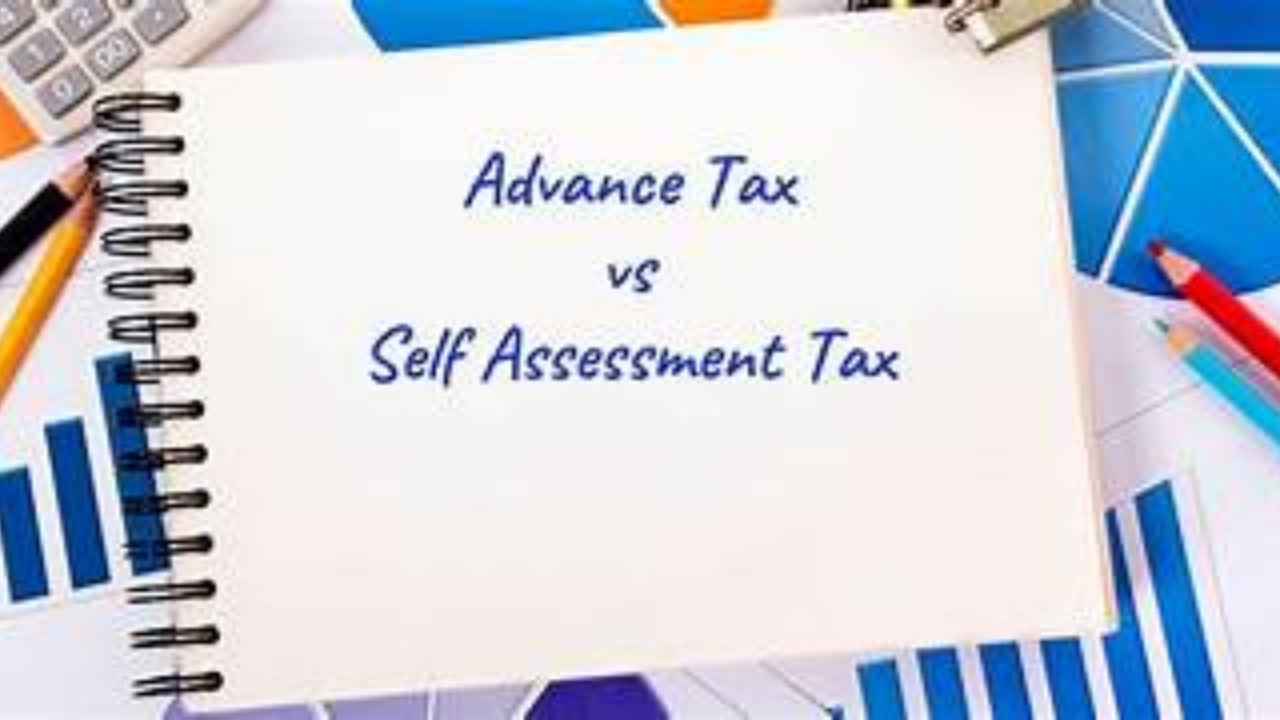 Self-Assessment Tax vs. Advance Tax: Understanding the Key Differences