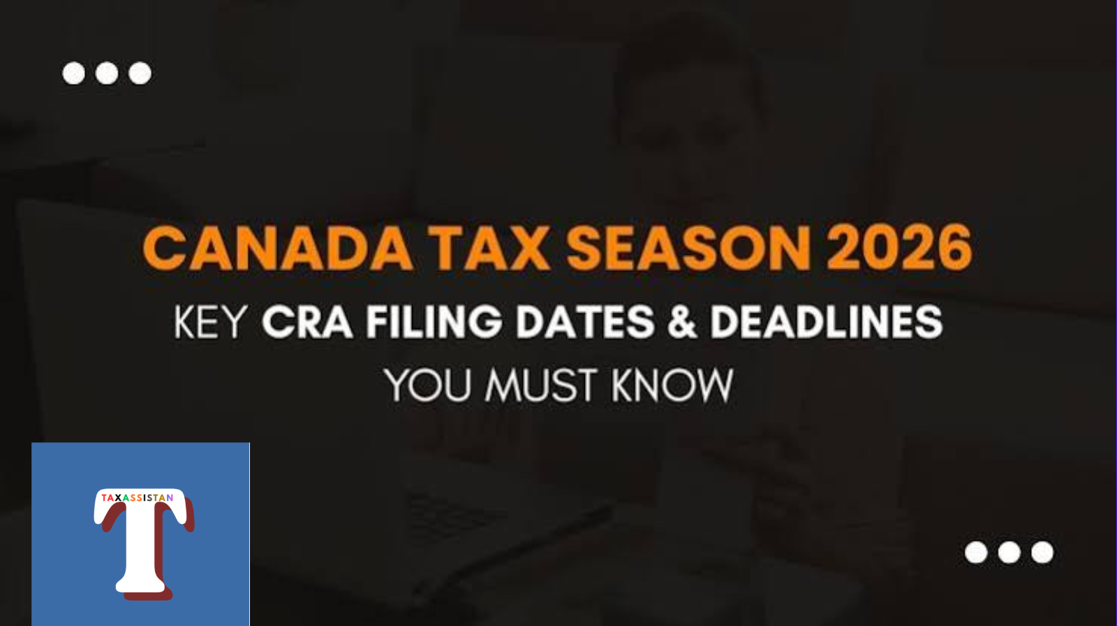 2026 CRA T1 Filing & Payment Deadlines