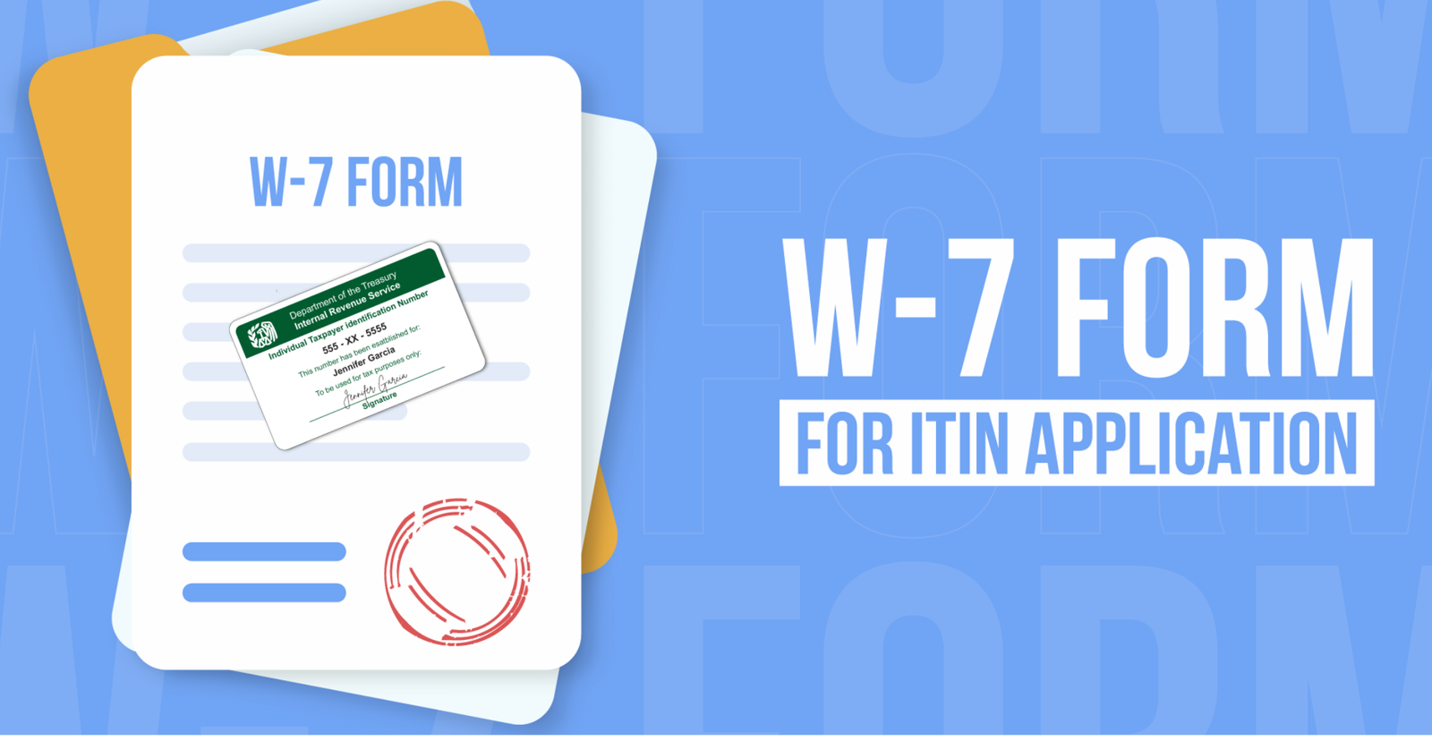 How to Apply for an ITIN (Form W-7): A Complete Step-by-Step Guide