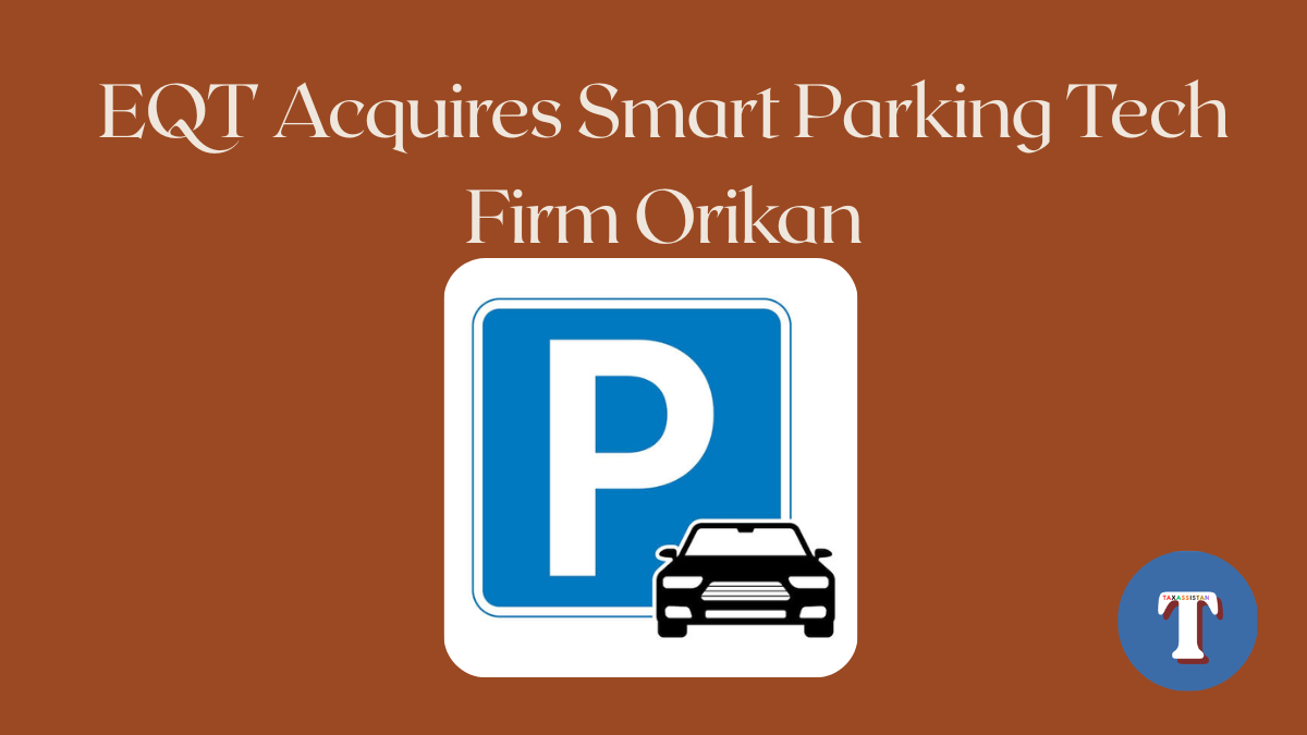 EQT Infrastructure Agrees to Acquire Smart Parking Technology Firm Orikan