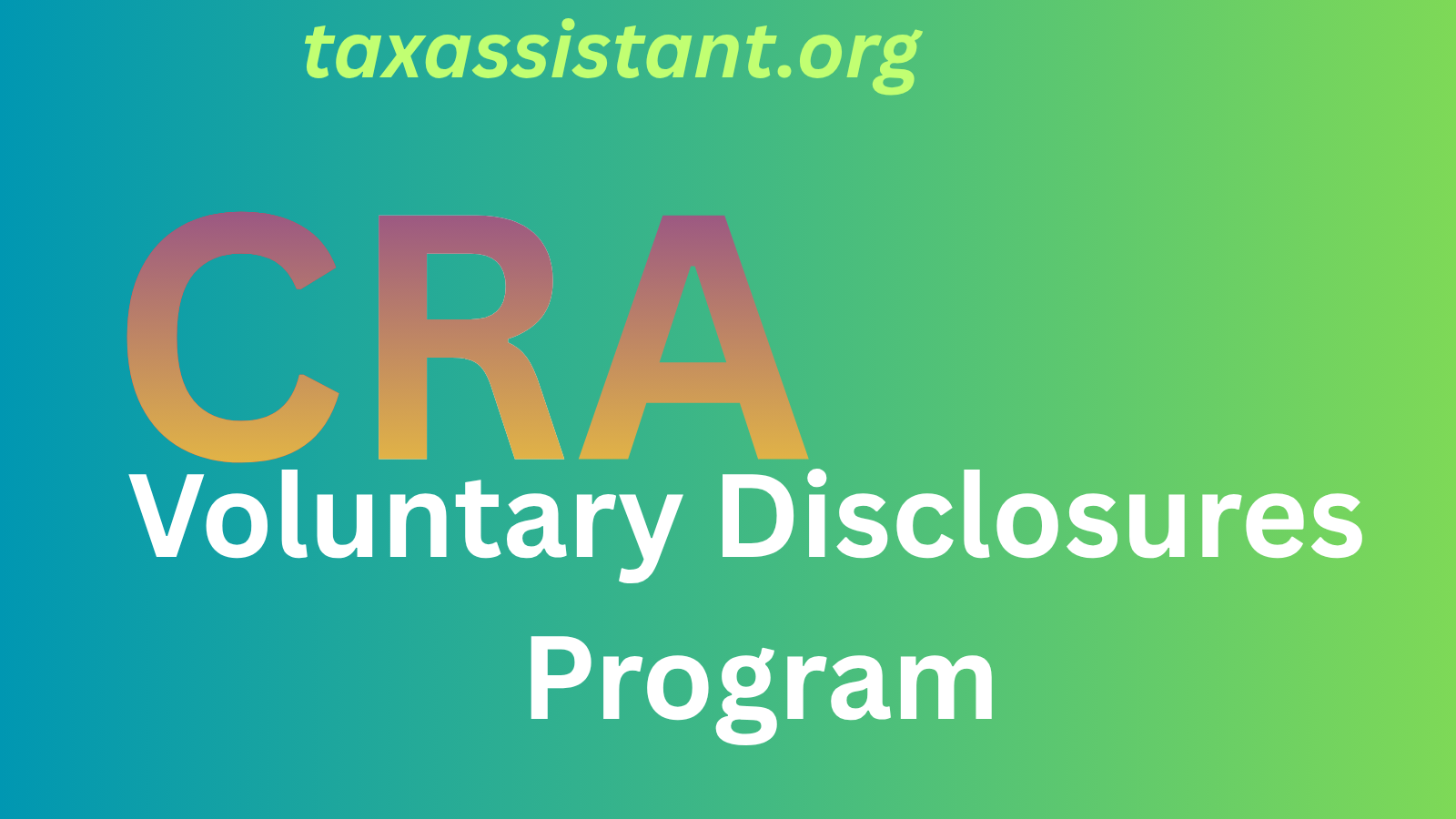 What is the CRA Voluntary Disclosures Program?