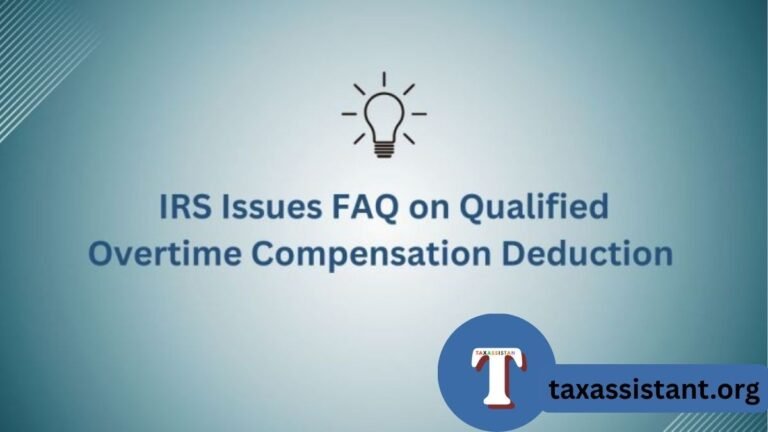 Updates to questions and answers about the new deduction for qualified overtime compensation